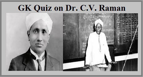 GK Quiz on Dr. C.V. Raman